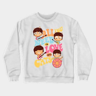 All you need is love and cats Crewneck Sweatshirt